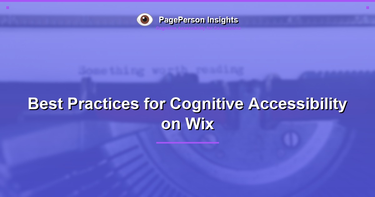 Best Practices for Cognitive Accessibility on Wix