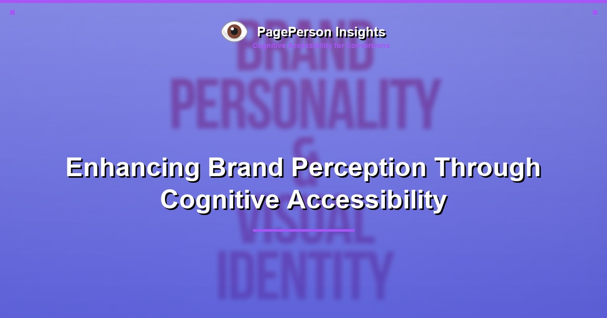 Enhancing Brand Perception Through Cognitive Accessibility