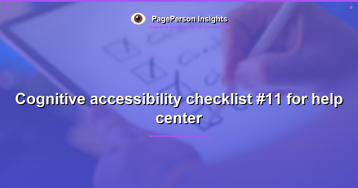 Cognitive accessibility checklist #11 for help center