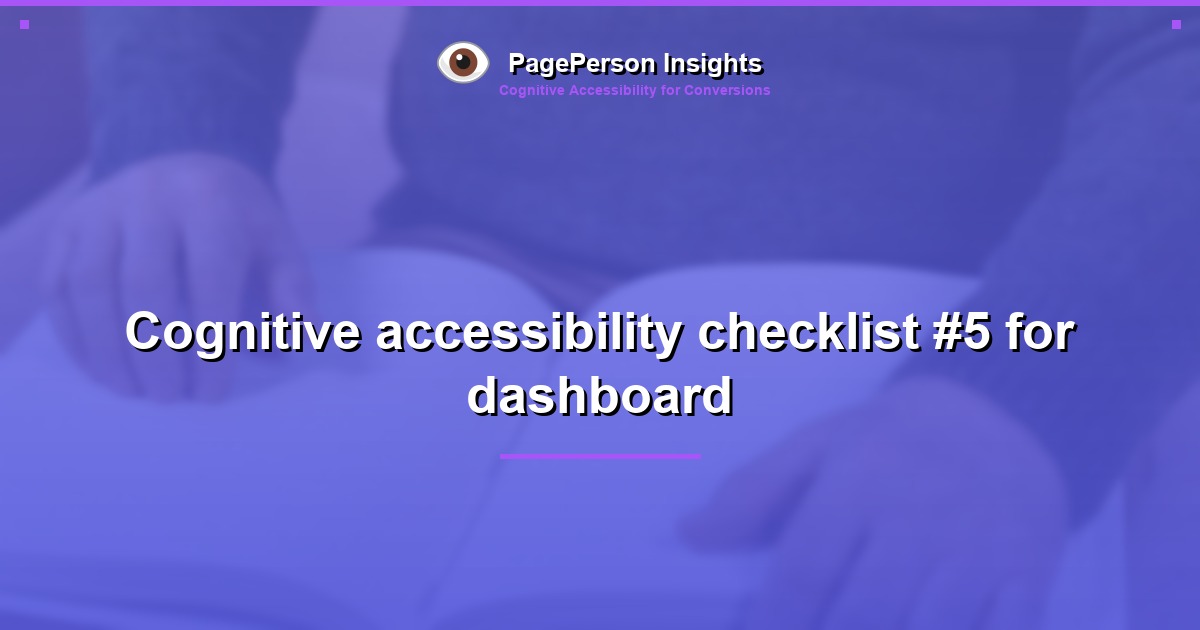 Cognitive accessibility checklist #5 for dashboard