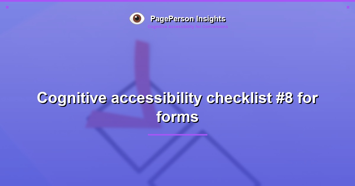 Cognitive accessibility checklist #8 for forms