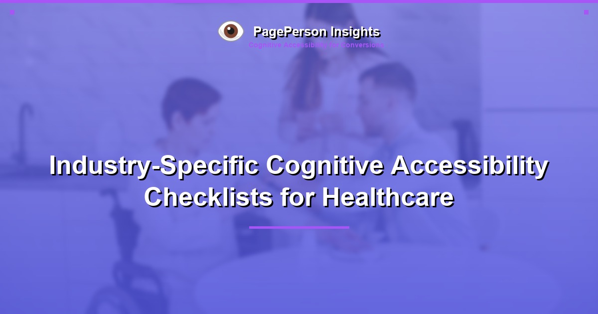 Industry-Specific Cognitive Accessibility Checklists for Healthcare