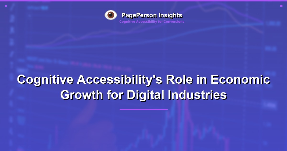 Cognitive Accessibility's Role in Economic Growth for Digital Industries