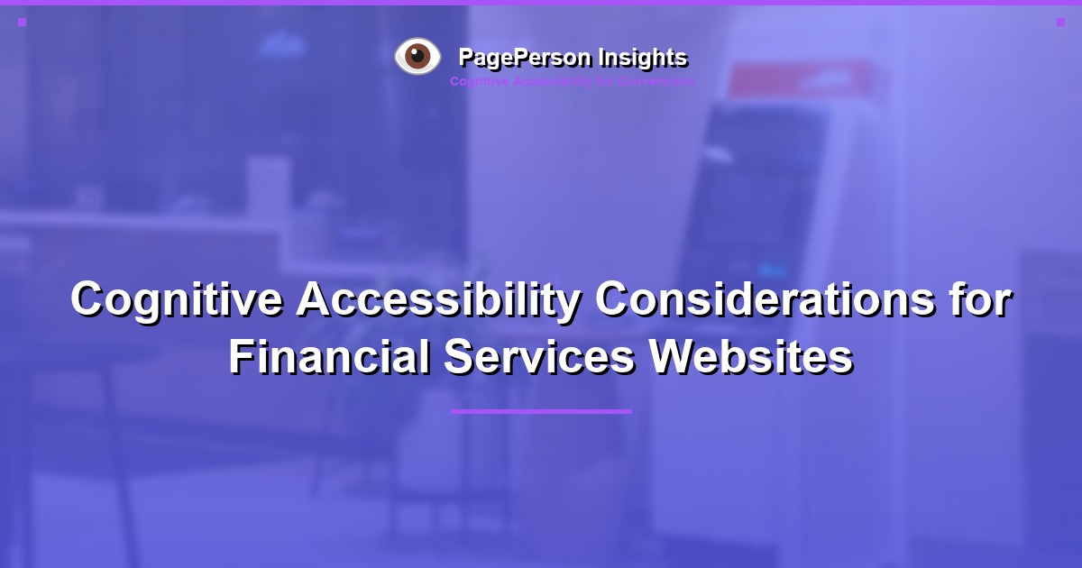 Cognitive Accessibility Considerations for Financial Services Websites