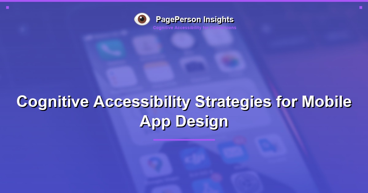 Cognitive Accessibility Strategies for Mobile App Design