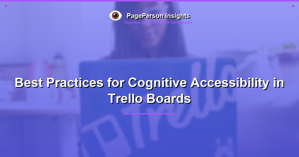 Best Practices for Cognitive Accessibility in Trello Boards