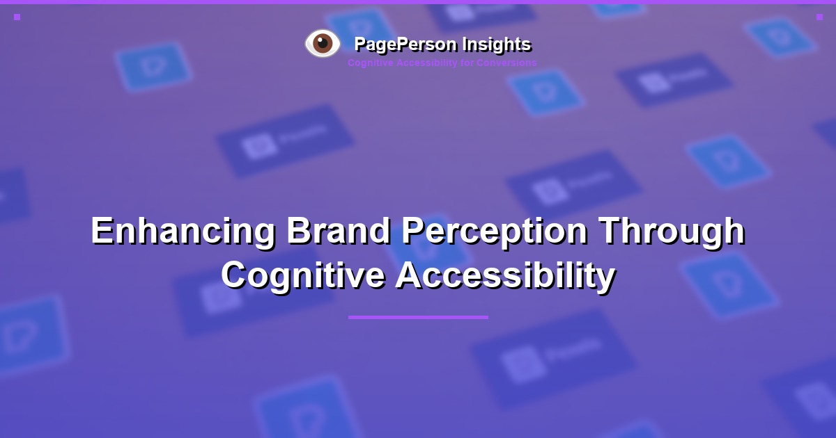 Enhancing Brand Perception Through Cognitive Accessibility