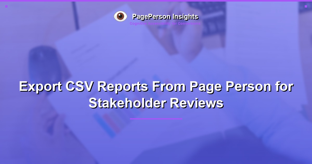 Export CSV Reports From Page Person for Stakeholder Reviews