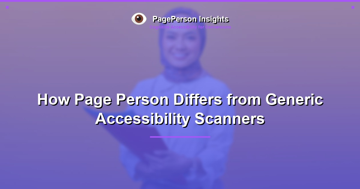 How Page Person Differs from Generic Accessibility Scanners