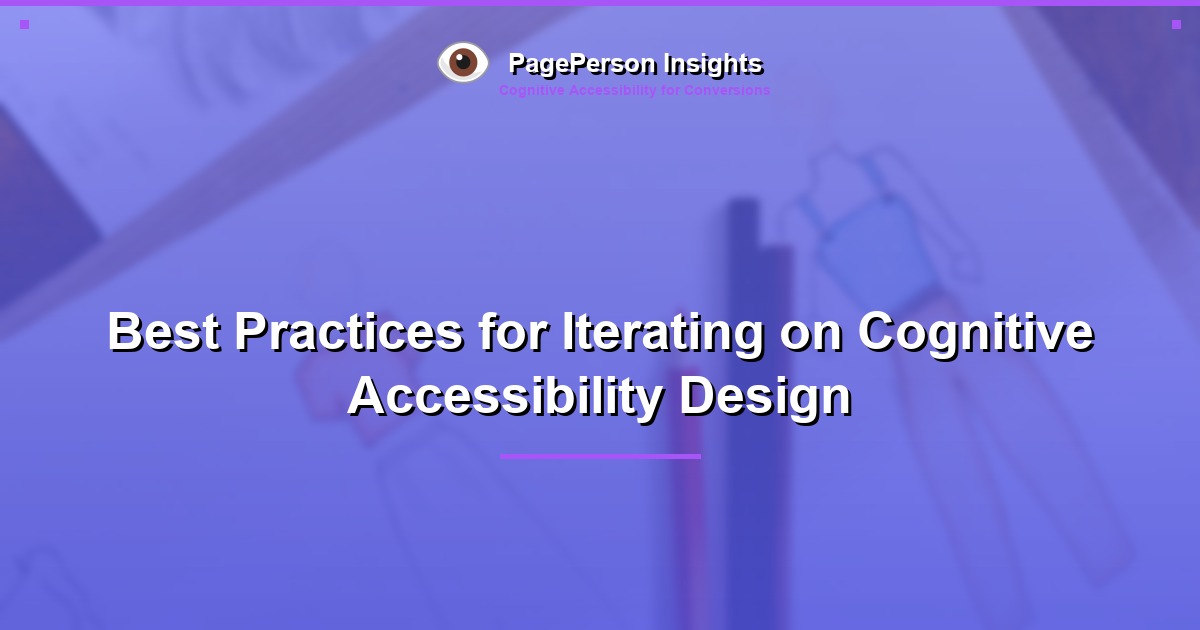 Best Practices for Iterating on Cognitive Accessibility Design