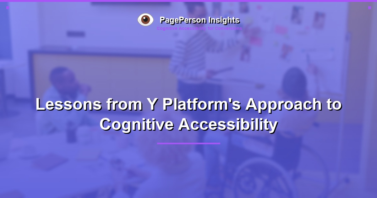 Lessons from Y Platform's Approach to Cognitive Accessibility