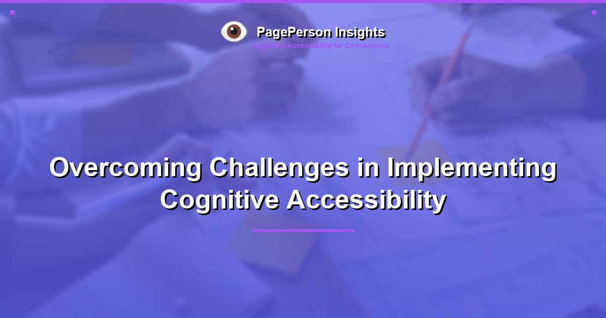Overcoming Challenges in Implementing Cognitive Accessibility