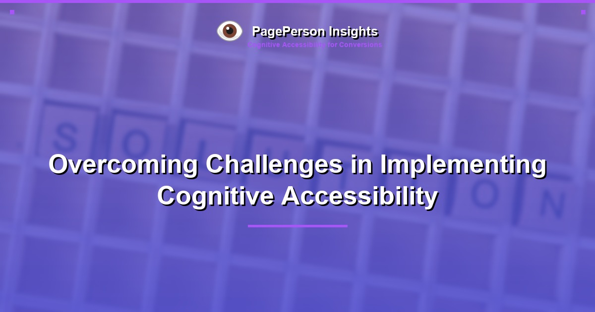 Overcoming Challenges in Implementing Cognitive Accessibility