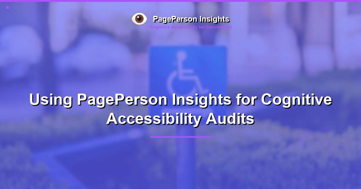 Using PagePerson Insights for Cognitive Accessibility Audits