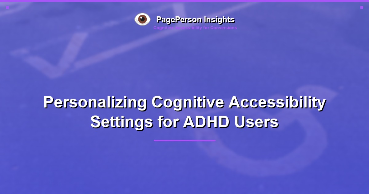 Personalizing Cognitive Accessibility Settings for ADHD Users