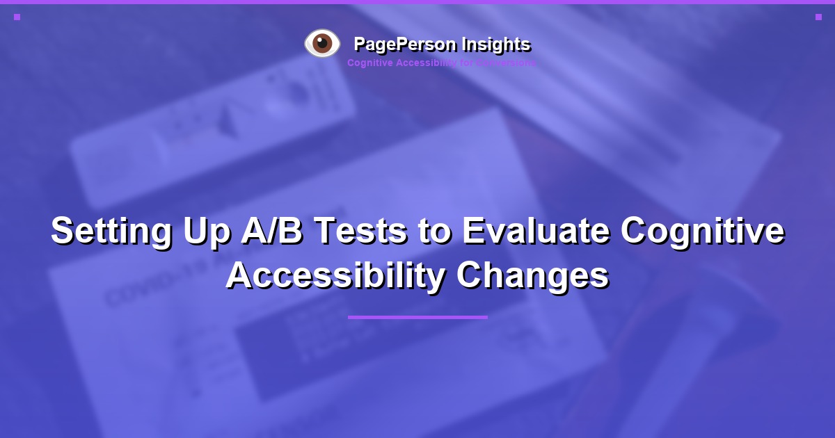 Setting Up A/B Tests to Evaluate Cognitive Accessibility Changes