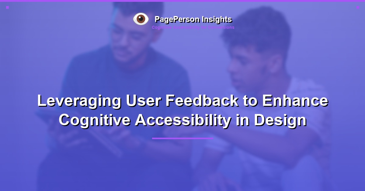 Leveraging User Feedback to Enhance Cognitive Accessibility in Design